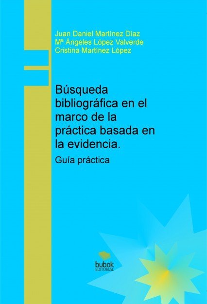 Búsqueda bibliográfica en el marco de la práctica basada en la evidencia. Guía práctica, de MARTINEZ,CRISTINA | portada del l