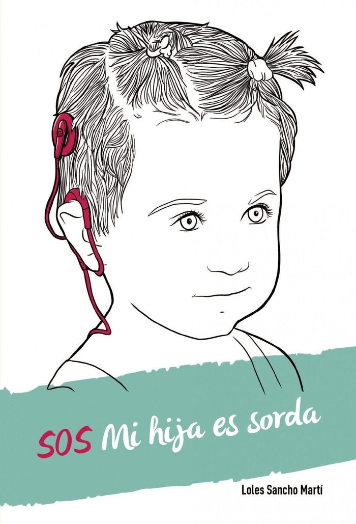SOS Mi hija es sorda, de Martí Sancho, Loles | portada del libro