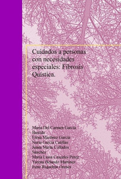 Cuidados a personas con necesidades especiales: Fibrosis Quística., de Riquelme,Irene | portada del libro