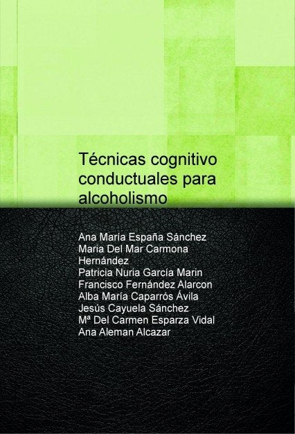 Técnicas cognitivo conductuales para alcoholismo, de Aleman,Ana | portada del libro