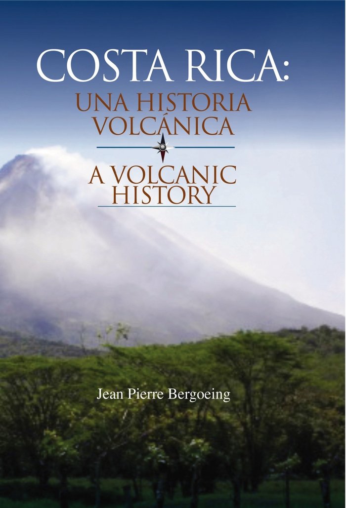 COSTA RICA UNA HISTORIA VOLCANICA, de JEAN PIERRE BERGOEING | portada del libro
