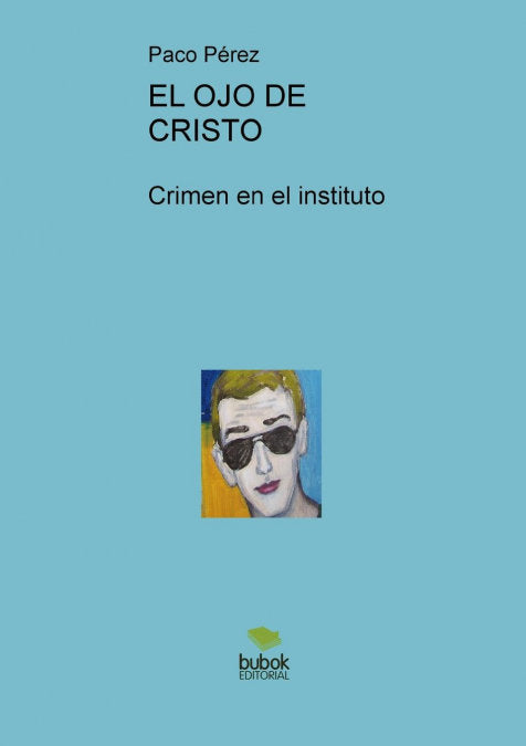 EL OJO DE CRISTO, Crimen en el instituto, de Paco Pérez | portada del libro