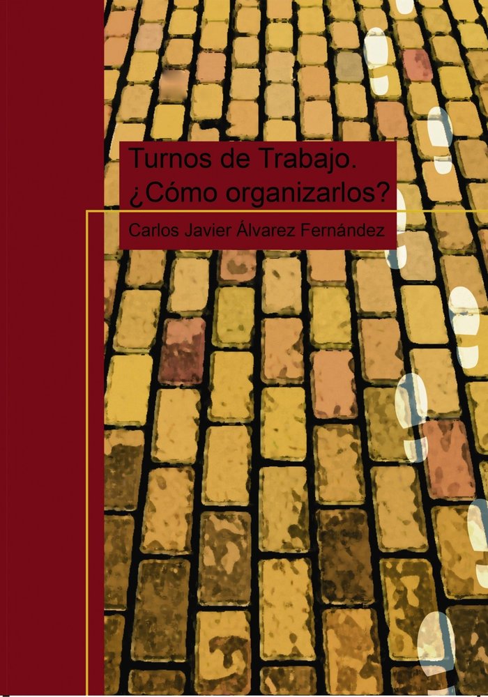 Turnos de trabajo. ¿Cómo organizarlos?, de Fernández Javier Álvarez, Carlos | portada del libro