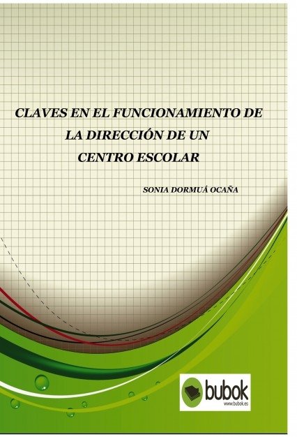 Claves en el funcionamiento de la dirección de un centro escolar, de Dormuá,Sonia | portada del libro