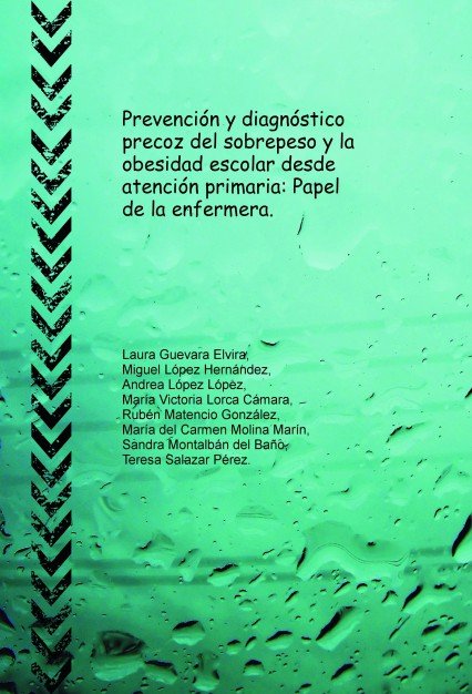 Prevención y diagnóstico precoz del sobrepeso y la obesidad escolar desde atención primaria: Papel d, de Guevara,Laura | port