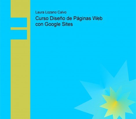 Curso Diseño de Páginas Web con Google Sites, de Lozano,Laura | portada del libro