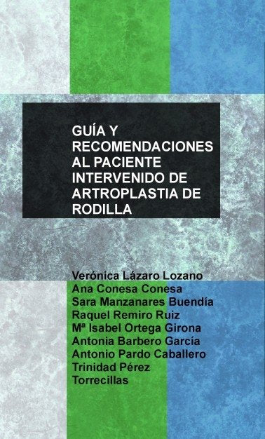 GUÍA Y RECOMENDACIONES AL PACIENTE INTERVENIDO DE ARTROPLASTIA DE RODILLA, de Pérez,Trinidad | portada del libro