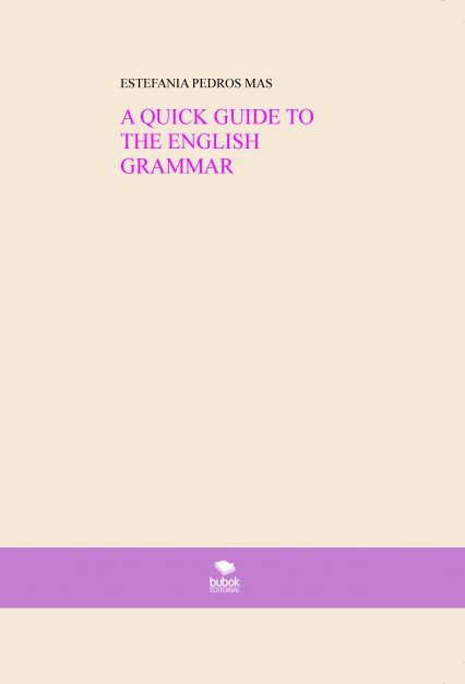 A QUICK GUIDE TO THE ENGLISH GRAMMAR, de PEDROS,ESTEFANIA | portada del libro