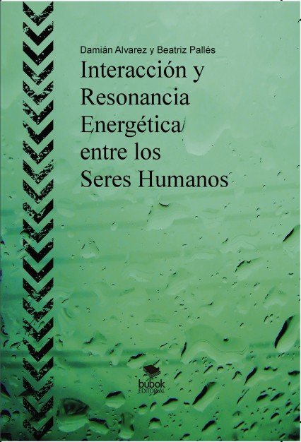 Interacción y Resonancia Energética entre los Seres Humanos, de Alvarez, Damián | portada del libro