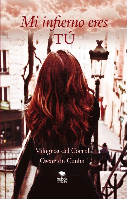 Mi infierno eres tú, de Da Cunha, Oscar | portada del libro