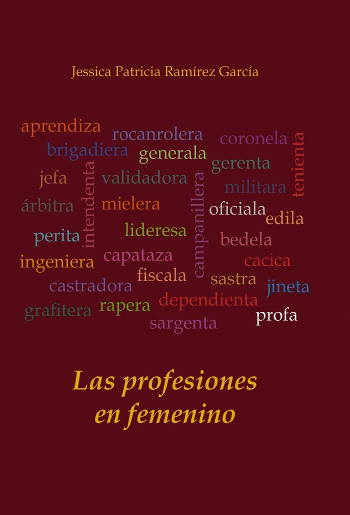 Las profesiones en femenino, de García Patricia Ramírez, Jessica | portada del libro