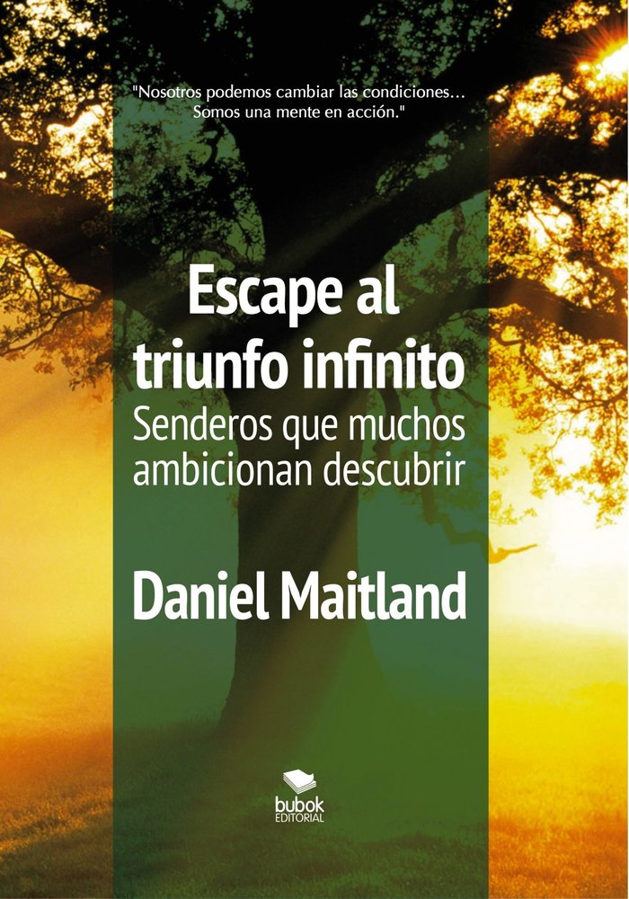 Escape al triunfo infinito Senderos que muchos ambicionan descubrir, de Daniel Maitland | portada del libro