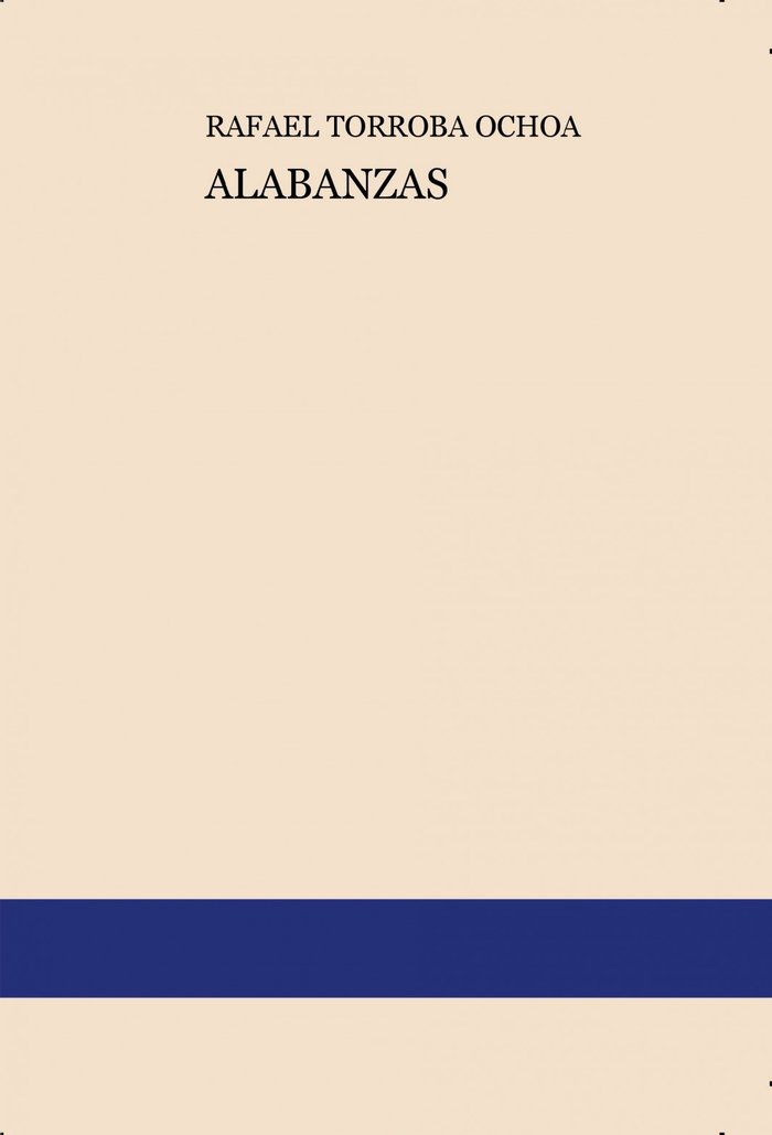 ALABANZAS, de OCHOA TORROBA, RAFAEL | portada del libro