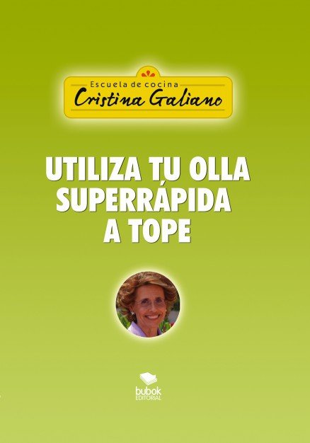 Utiliza tu olla superrápida a tope, de GALIANO, CRISTINA | portada del libro