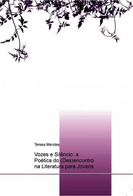 Vozes e Silêncio: a Poética do (Des)encontro na Literatura para Jovens, de Mendes, Teresa | portada del libro