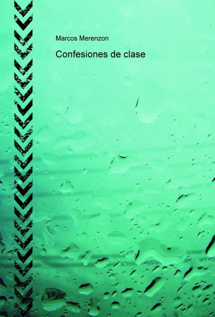 Confesiones de clase, de Merenzon, Marcos | portada del libro