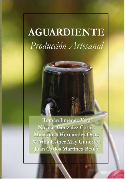 AGUARDIENTE Producción Artesanal, de Martínez Beuló, Juan Carlos | portada del libro