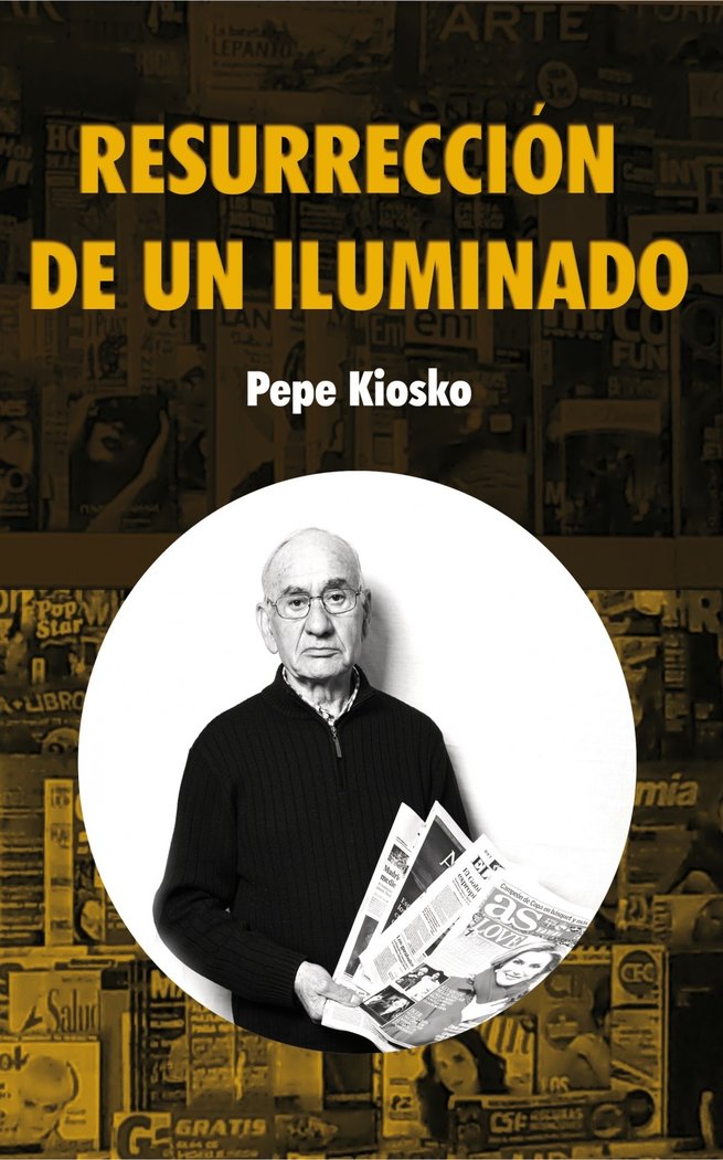 Resurrección de un iluminado, de Pepe Kiosko | portada del libro
