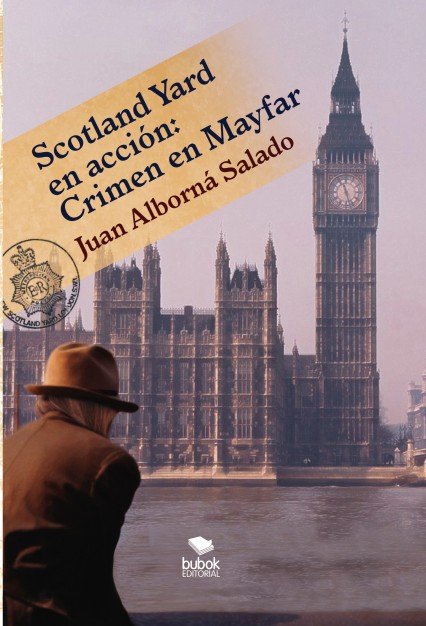 SCOTLAND YARD EN ACCIÓN: CRIMEN EN MAYFAIR, de Salado Alborná, Juan | portada del libro