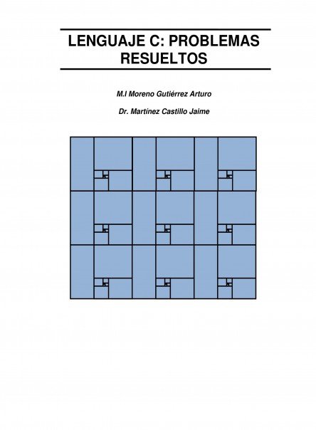 Lenguaje C : Problemas resueltos, de Martínez Castillo, Dr. Jaime | portada del libro