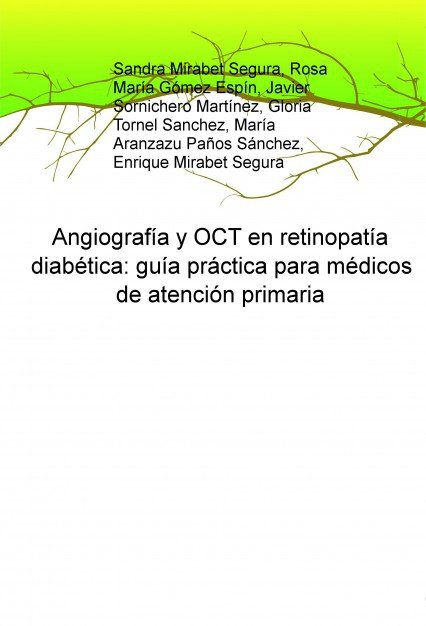 Angiografía y OCT en retinopatía diabética: guía práctica para médicos de atención primaria, de Segura Mirabet, Enrique | por