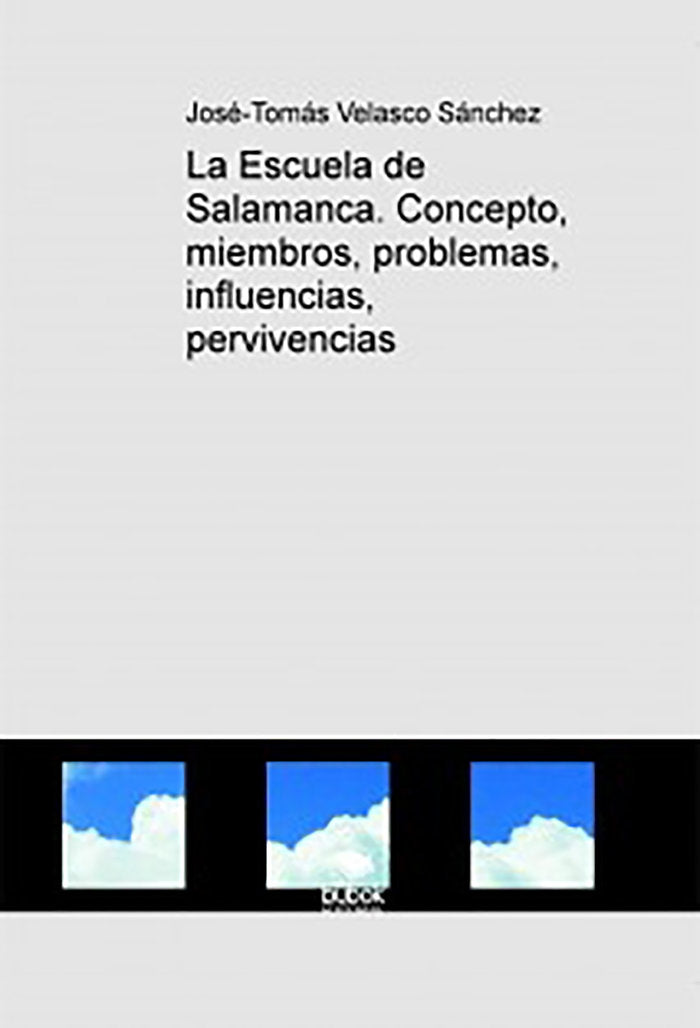 La Escuela de Salamanca. Concepto, miembros, problemas, infl, de Velasco Sánchez, José-Tomás | portada del libro