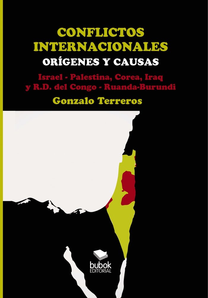 CONFLICTOS INTERNACIONALES Orígenes y causas Israel-Palestina, Corea, Irak, R.D. del Congo, de Ceballos Terreros, Gonzalo | p