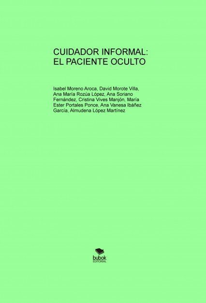 CUIDADOR INFORMAL: EL PACIENTE OCULTO, de Aroca Moreno, Isabel | portada del libro