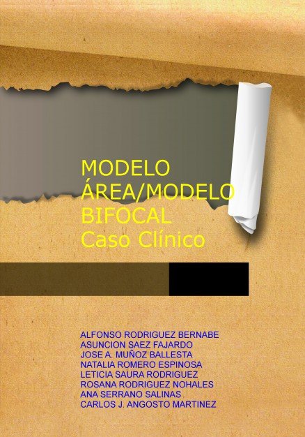MODELO ÁREA/MODELO BIFOCAL. Caso Clínico, de BERNABE RODRIGUEZ, ALFONSO | portada del libro