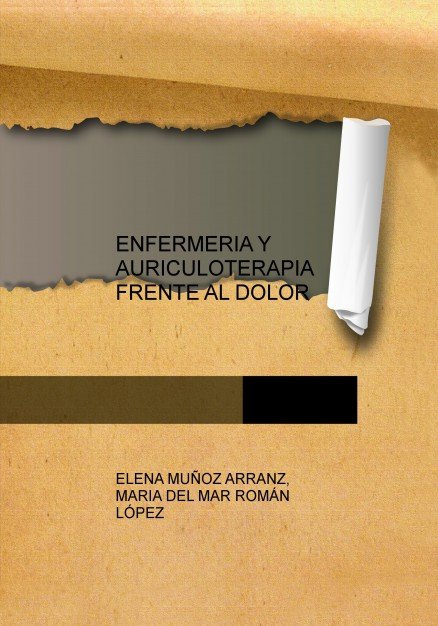ENFERMERIA Y AURICULOTERAPIA FRENTE AL DOLOR, de ARRANZ MUÑOZ, ELENA | portada del libro