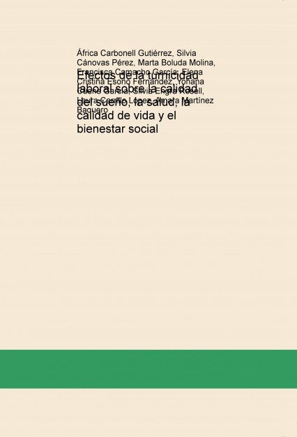 Efectos de la turnicidad laboral sobre la calidad del sueño, la salud, la calidad de vida y el biene, de Gutiérrez Carbonell,