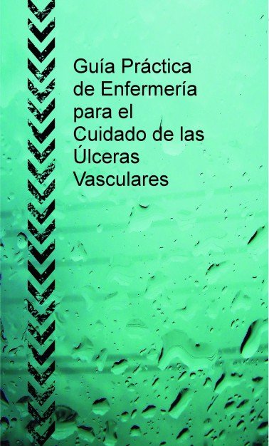 Guía Práctica de Enfermería para el Cuidado de las Úlceras Vasculares, de MORENO CAMPOY, JOSÃ‰ | portada del libro