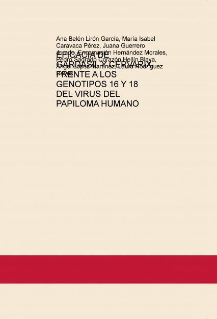 EFICACIA DE GARDASIL Y CERVARIX FRENTE A LOS GENOTIPOS 16 Y 18 DEL VIRUS DEL PAPILOMA HUMANO, de García Belén Lirón, Ana | po
