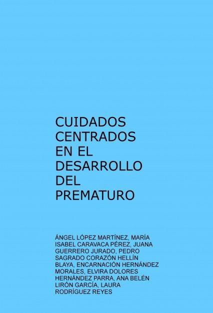 CUIDADOS CENTRADOS EN EL DESARROLLO DEL PREMATURO, de REYES RODRÃGUEZ, LAURA | portada del libro