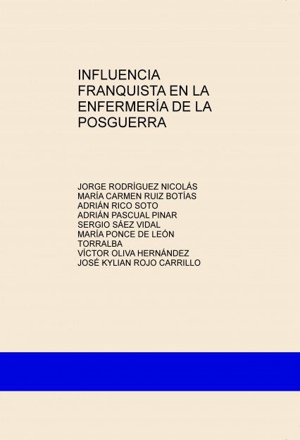 INFLUENCIA FRANQUISTA EN LA ENFERMERÍA DE LA POSGUERRA, de NICOLÁS RODRÍGUEZ, JORGE | portada del libro