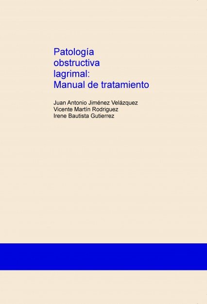 Patología obstructiva lagrimal: Manual de tratamiento, de Jiménez Velázquez, Juan Antonio | portada del libro