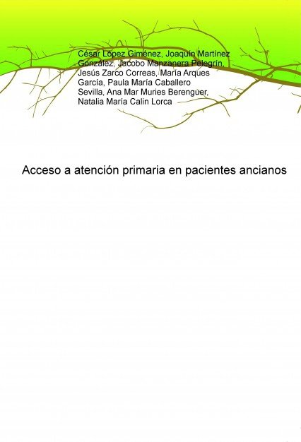Acceso a atención primaria en pacientes ancianos, de Giménez López, César | portada del libro