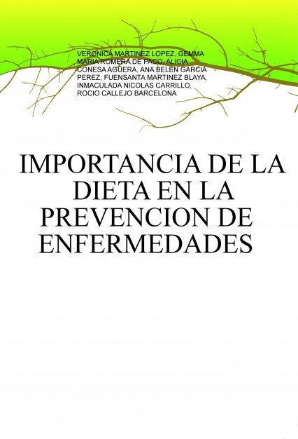 IMPORTANCIA DE LA DIETA EN LA PREVENCION DE ENFERMEDADES, de LOPEZ MARTINEZ, VERONICA | portada del libro
