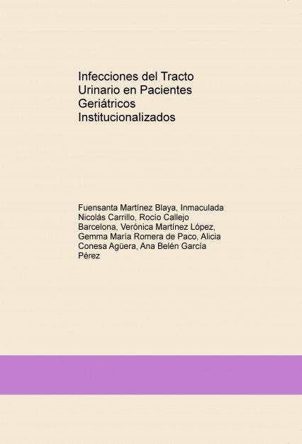 Infecciones del Tracto Urinario en Pacientes Geriátricos Institucionalizados, de GARCIA PEREZ, ANA BELEN | portada del libro