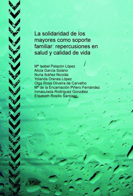 La solidaridad de los mayores como soporte familiar: repercusiones en salud y calidad de vida, de Santiago Rosillo, Elisabeth