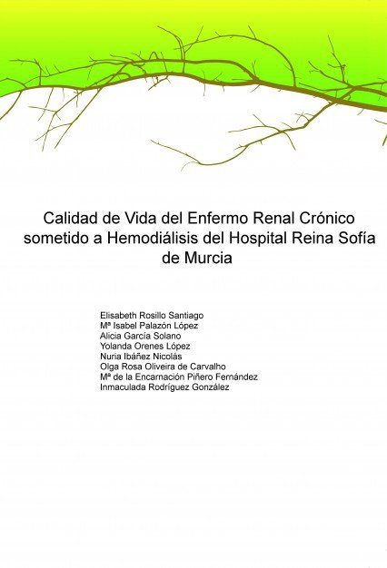 ?CALIDAD DE VIDA DEL ENFERMO RENAL CRONICO SOMETIDO A HEMODIALISIS DEL HOSPITAL REINA SOFIA DE MURCI, de GONZALEZ RODRIGUEZ, 