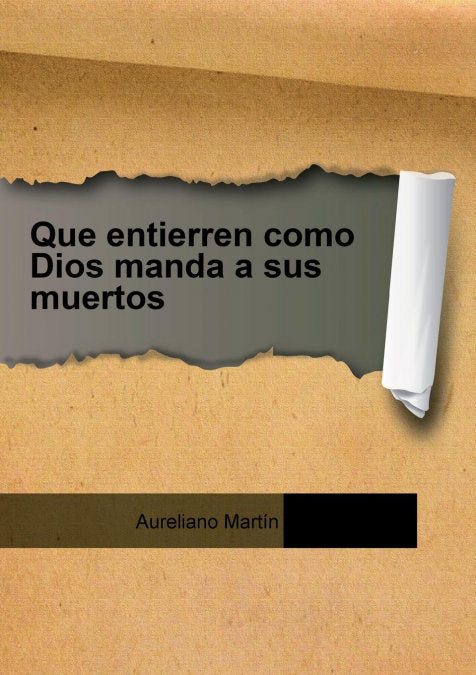 Que entierren como Dios manda a sus muertos, de Aureliano Martín | portada del libro