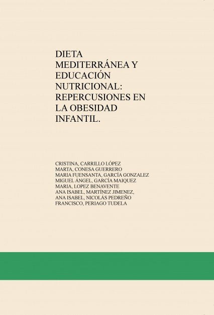 DIETA MEDITERRÁNEA Y EDUCACIÓN NUTRICIONAL: REPERCUSIONES EN LA OBESIDAD INFANTIL., de LÓPEZ CARRILLO, CRISTINA | portada del