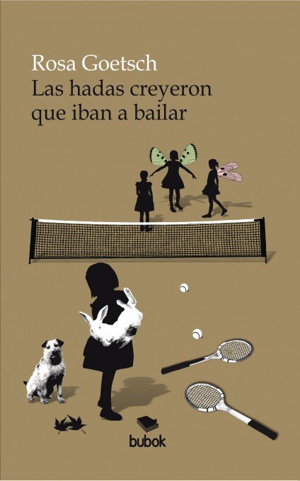 Las Hadas creyeron que iban a bailar, de Goetsch, Rosa | portada del libro