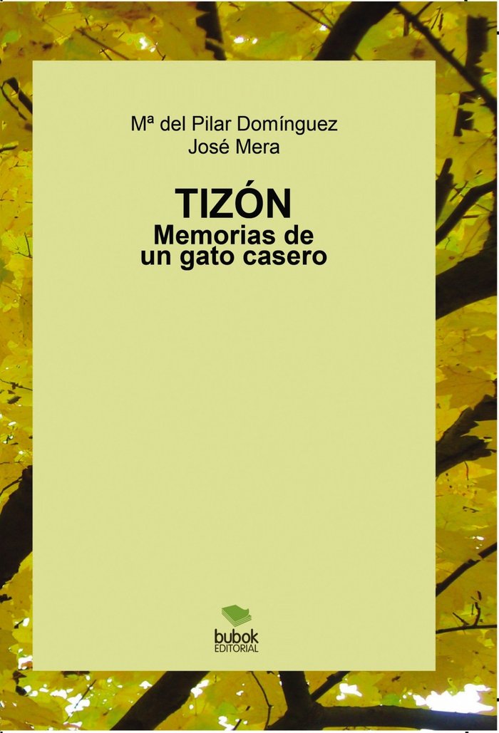 Tizón. Memorias de un gato casero, de Juez Mera, José | portada del libro