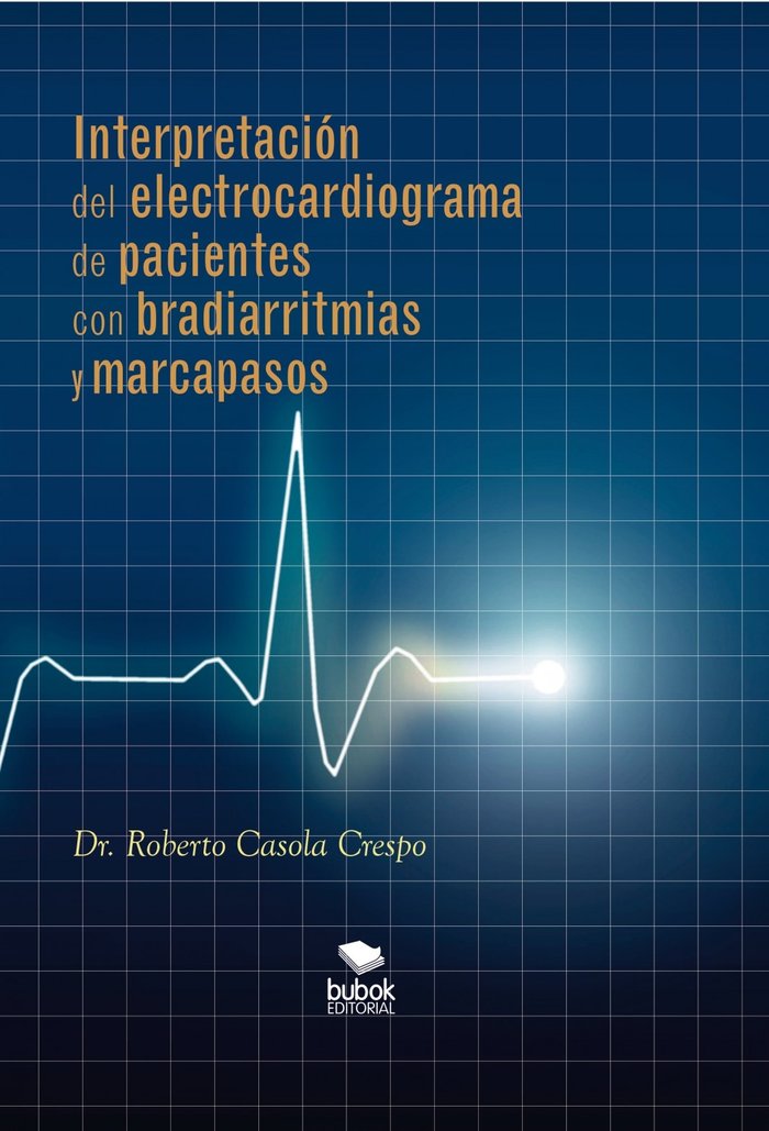 Interpretación del electrocardiograma de pacientes con bradiarritmias y marcapasos, de Casola, Roberto | portada del libro