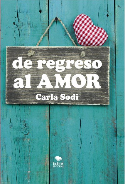 De Regreso al Amor, de Sodi, Carla | portada del libro