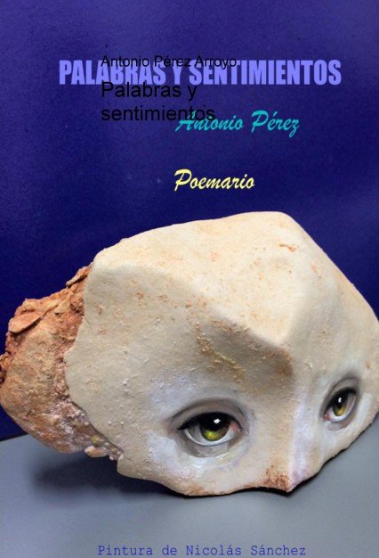 Palabras y sentimientos, de Arroyo Pérez, Antonio | portada del libro
