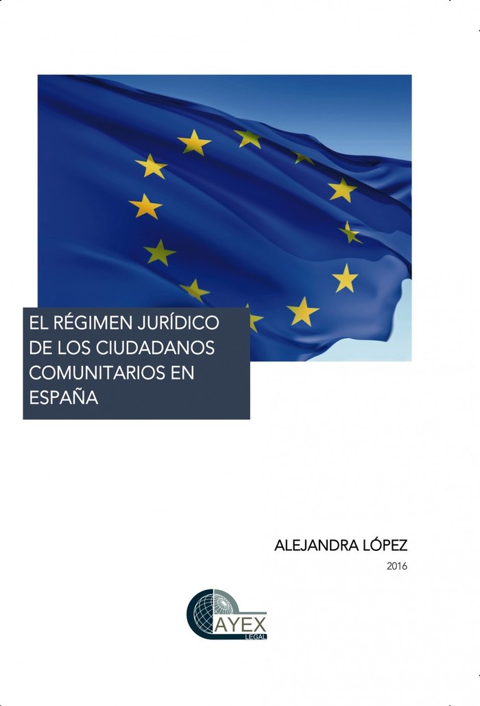 EL REGIMEN JURIDICO DE LOS CIUDADANOS COMUNITARIOS EN ESPAÑA, de ALEJANDRA LOPEZ | portada del libro