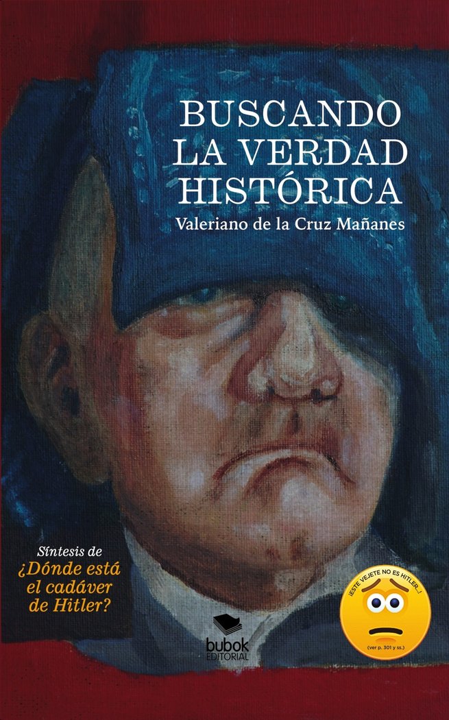 BUSCANDO LA VERDAD HISTORICA SINTESIS DE DONDE ESTA EL CADAV, de VALERIANO DE LA CRUZ MAÑANES | portada del libro